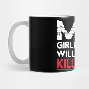 MY GIRLFRIEND WILL KILL YOU Mug